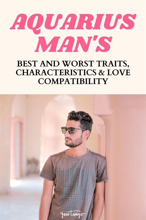 The Aquarius Man S Best And Worst Traits Characteristics Love