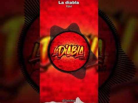 La diabla Xavi canción completa audio de alta calidad ladiablaxavi