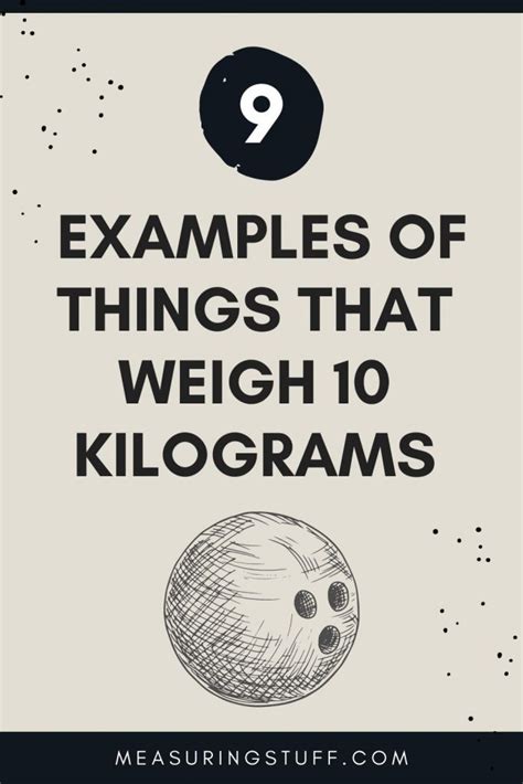 9 Examples Of Things That Weigh 10 Kilograms Measuring Stuff