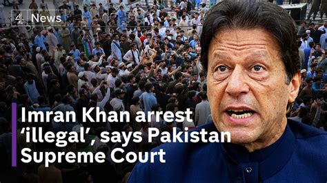 Imran Khan Pakistan Supreme Court Rules Former PMs Arrest Was Illegal