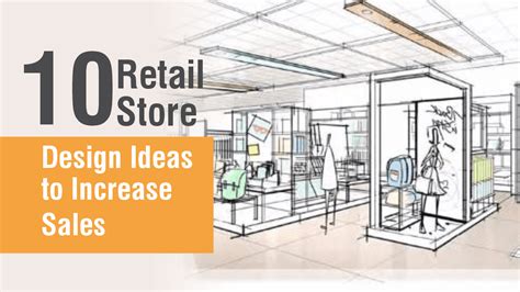 10 Retail Store Design Ideas to Increase Sales