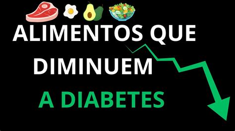 Alimentos Para Reduzir A Diabetes E A Glicada Youtube