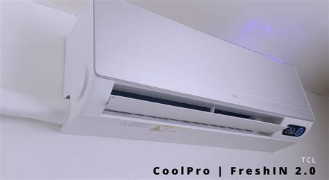 Ang Air Con Na Kailangan Mo TCL CoolPro FreshIN 2 0 Sulit Tech