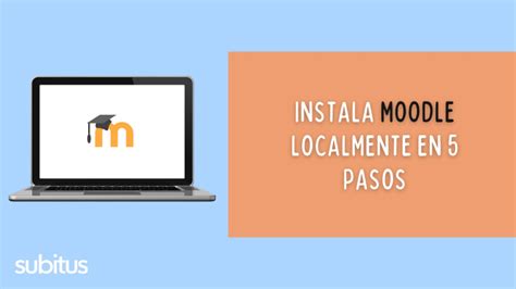 C Mo Instalar Moodle Localmente En Solo Pasos Expertos En E Learning