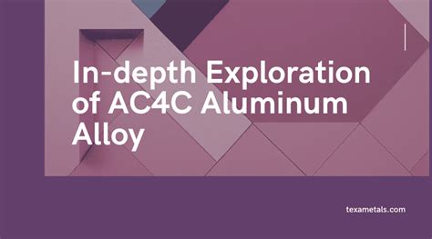 In Depth Exploration Of AC4C Aluminum Alloy