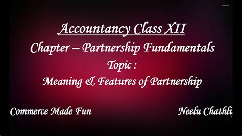 Meaning And Features Of Partnership Partnership Fundamentals Class Xii Youtube