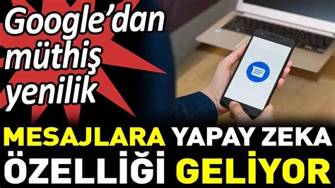 Googledan müthiş yenilik Mesajlara yapay zeka özelliği geliyor