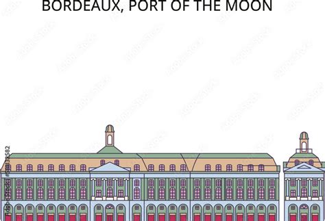 France Bordeaux Port Of The Moon Landmark Tourism Landmarks Vector