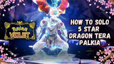 How To Easily Solo Star Palkia Tera Raid In Pokemon Violet Youtube