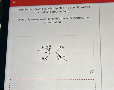 Solved The Molecule Shown Below Is Depicted In A Specific Chegg