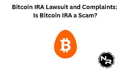 Bitcoin Ira Review Is Bitcoin Ira A Scam Or Legit Complaints And