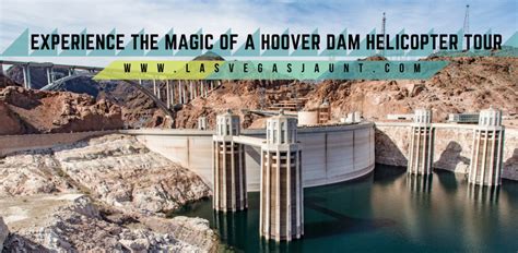 Experience The Magic Of A Hoover Dam Helicopter Tour