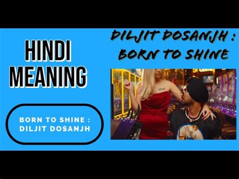 Born To Shine Diljit Dosanjh Punjabi Song Hindi Meaning English