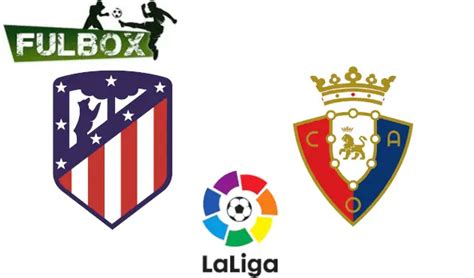 Resultado Atl Tico De Madrid Vs Osasuna V Deo Resumen Gol Jornada