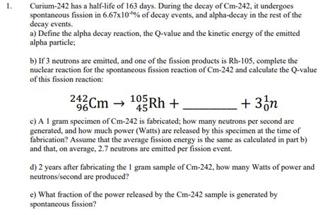 1 Curium 242 Has A Half Life Of 163 Days During The Chegg