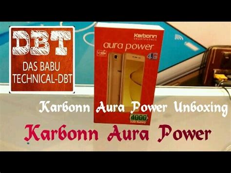 Karbonn Aura Power G Volte Unboxing First Empresion Video Dbt Youtube