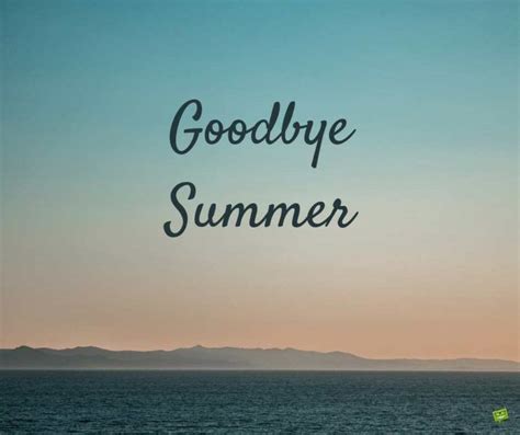 Goodbye Summer Farewell To The Hot Season Of The Year Goodbye Summer Season Quotes Summer