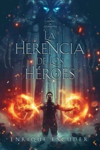 La Herencia De Los Heroes El Camino Del Guardian Meses Sin Inter S