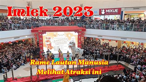 Live Atraksi Barongsai Tonggak Di Mall Kcp Galuh Mas Karawang