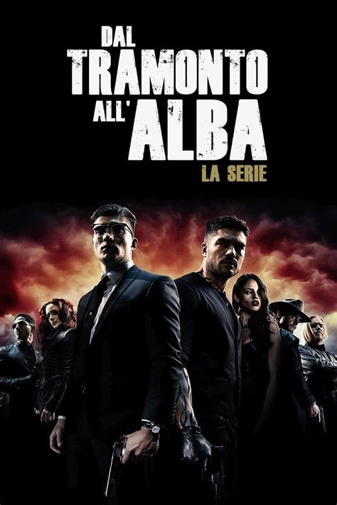 Dal Tramonto All Alba La Serie Tv Series Poster The