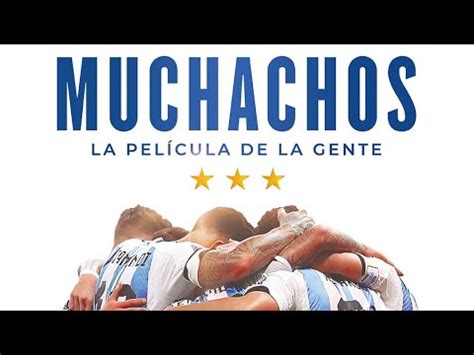 Se Viene La Pelicula Del Mundial Trailer De MUCHACHOS Y Alli Estamos