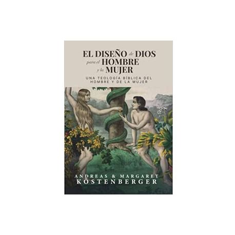 El Dise O De Dios Para El Hombre Y La Mujer Solo Sana Doctrina