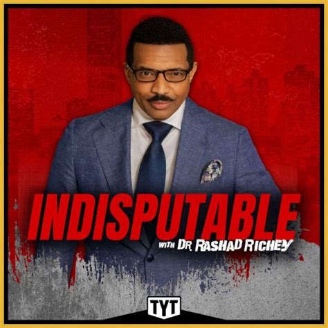 Indisputable with Dr. Rashad Richey - Hosted by TYT Network