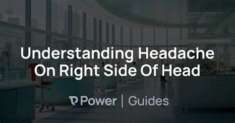 Understanding Headache On Right Side Of Head | Power