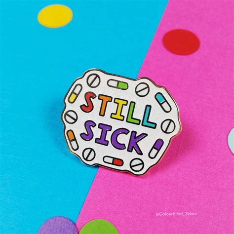 Still Sick Glitter Enamel Pin Chronic Illness Badge Colourblind Zebra