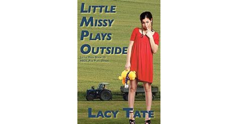 Little Missy Plays Outside By Lacy Tate