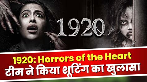 1920 Horrors of the Heart Movie नई Horror फलम क टम न कय शटग