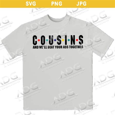 Cousins And Will Beat Your Ass Together Svg Etsy Hong Kong