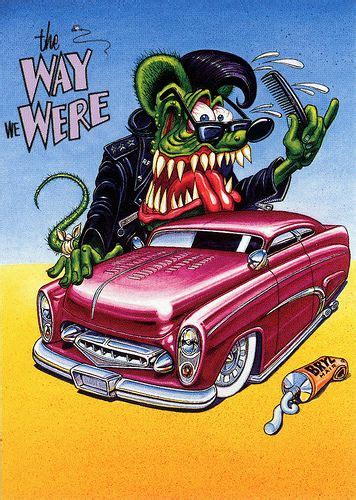 Rat Fink Ed Big Daddy Roth The Way We Were Rat Fink Ed Roth Art