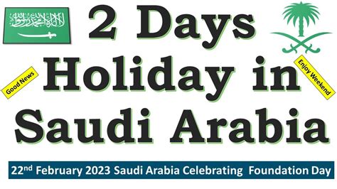 Days Holiday In Saudi Arabia For Saudi Foundation Day Ii Good News