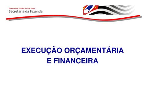 Execucao Orcamentaria E Financeira - PPT - EXECUÇÃO ORÇAMENTÁRIA E FINANCEIRA PowerPoint Presentation, free ...