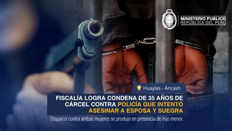 Fiscalía logra condena de 35 años de cárcel contra policía que intentó