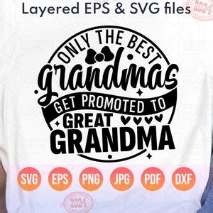 Great Grandma Svg Only The Best Grandmas Get Promoted To Great Grandma