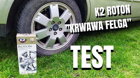 Test K Roton Preparat Do Felg Krwawa Felga Youtube