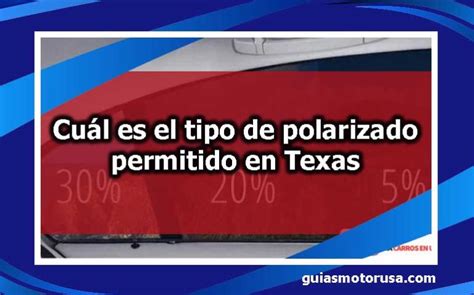 Cu L Es El Tipo De Polarizado Permitido En Texas Gu Asmotorusa