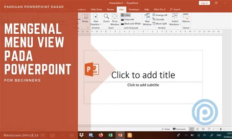 MENGENAL MENU VIEW MICROSOFT POWERPOINT PANDUAN OFFICE 25