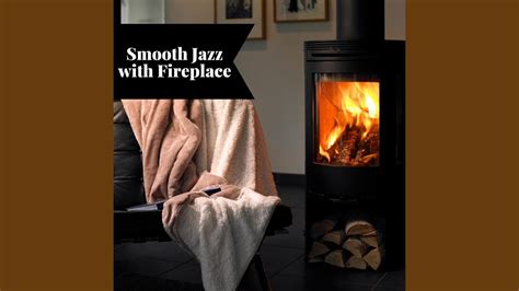 Fireplace Sound Jazz Without Drums Jazz Members Only Youtube