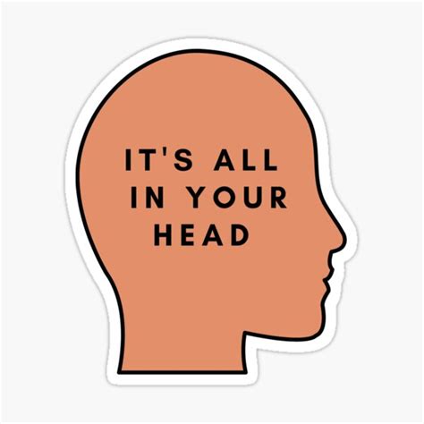 IT S ALL IN YOUR HEAD Sticker By Kikaia Thelabel Redbubble