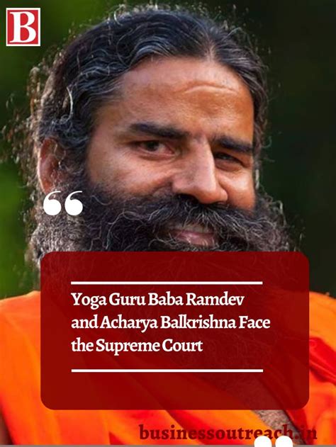 Yoga Guru Baba Ramdev and Acharya Balkrishna Face the Supreme Court ...