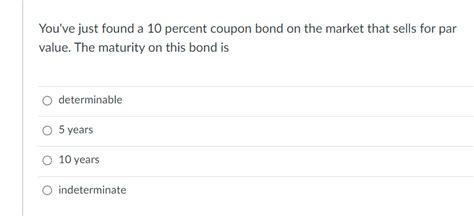 Solved Youve Just Found A 10 Percent Coupon Bond On The