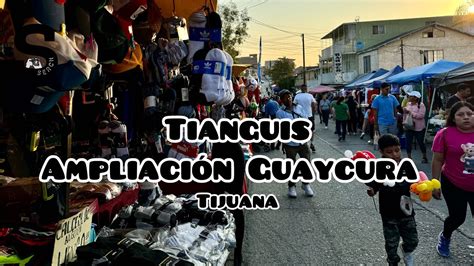 Tianguis De Tijuana En Ampliaci N Guaycura Chachareando En El