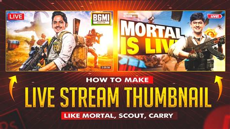 How To Make Live Stream Thumbnail Like Mortal How To Make Live