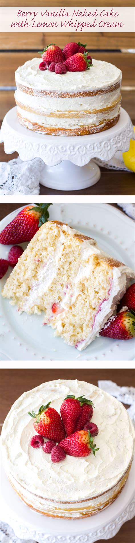 Berry Vanilla Naked Cake With Lemon Whipped Cream Desserts Cake Desserts Homemade Cakes