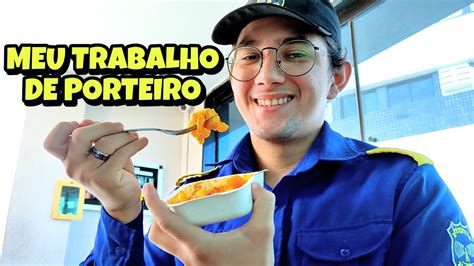 Um Dia Comigo No Meu Trabalho De Porteiro Youtube