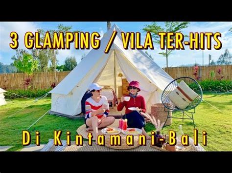 Glamping Terbaik Di Kintamani Bali Glamping Dan Villa