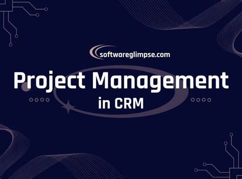 What Is Project Management In Crm